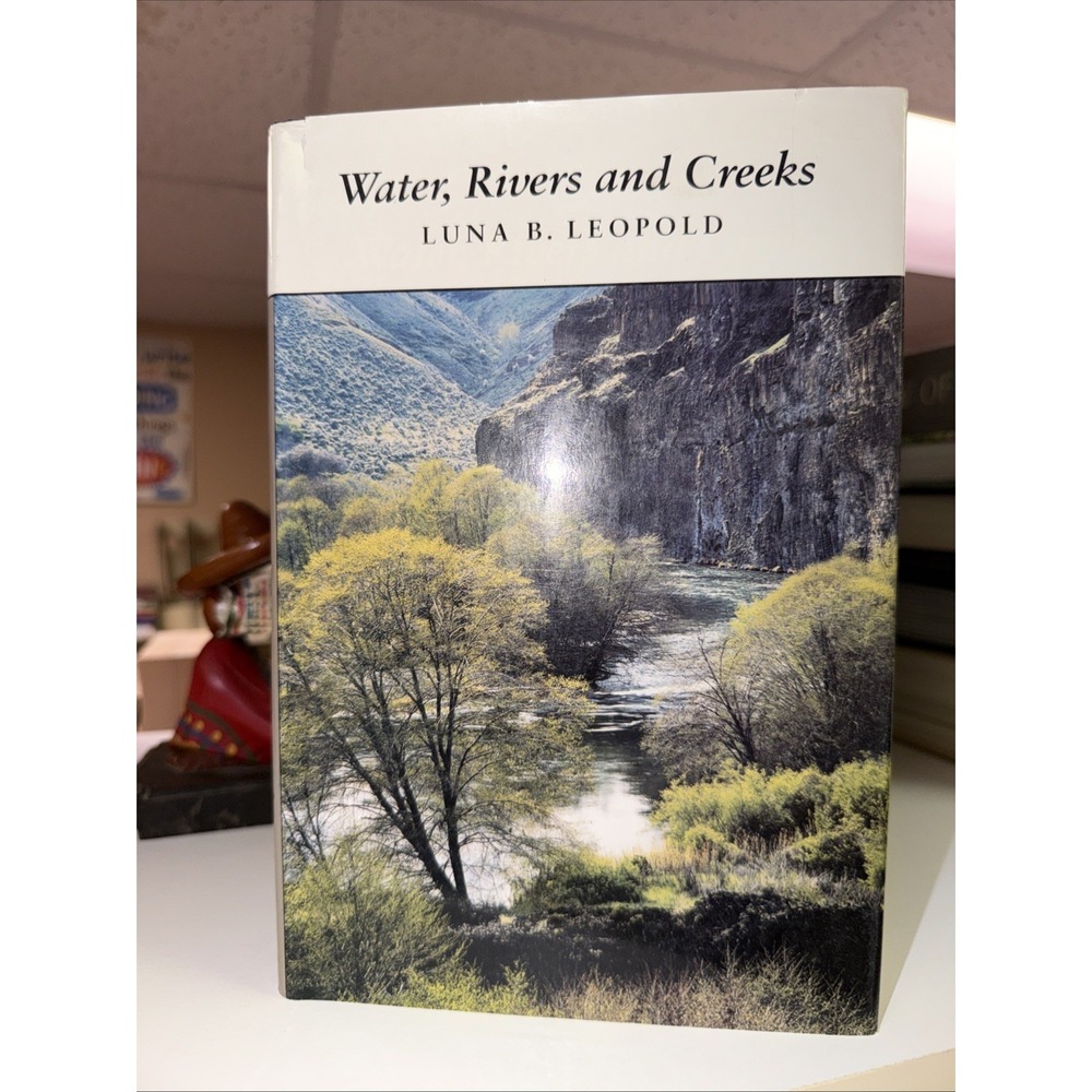Leopold, Luna. Water, Rivers and Creeks. 1997. Illustrated. Important reference